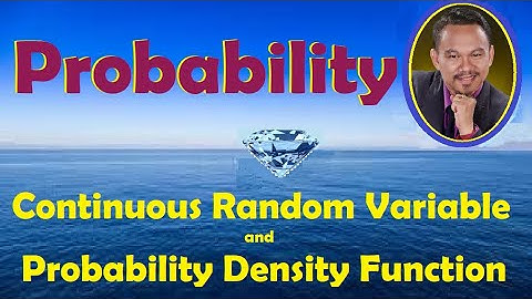 CONTINUOUS RANDOM VARIABLES  &  PROBABILITY DENSITY FUNCTIONS, CDF (Lecture 11)
