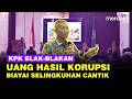 KPK Blak blakan Korupsi Tak Lepas dari Perselingkuhan, Uang Mengalir ke Simpanan Cantik