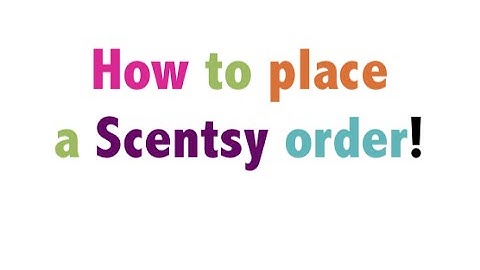 How to place a Scentsy Order?