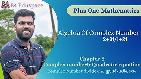 Algebra of complex numbers Malayalam|+1 maths chapter 5 malayalam|+1 maths complex number