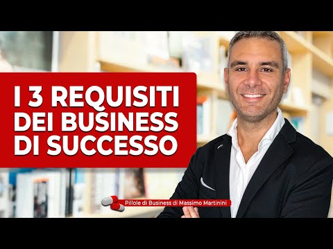 I 3 requisiti dei business di successo