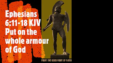 Ephesians 6:11-18 KJV- Defeat Satan's Attacks! Put on the whole armour of God