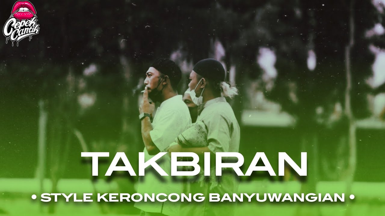 TAKBIRAN 2024 STYEL KERONCONG BANYUWANGIAN • CEPEKCANTIK •