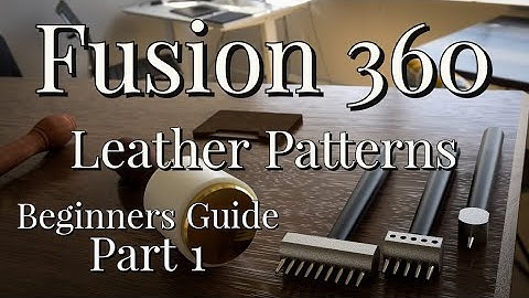 Fusion 360 Leather Patterns - Beginners Guide Part 1 - Introduction to Fusion for leather craft