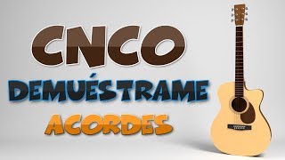 CNCO - Demuéstrame (Acordes)