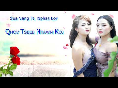 Qhov Tseeb Ntawm Koj New Song ( Audio) By Sua Vang Ft Nplias Lor