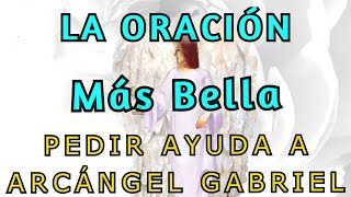 LA ORACIÓN Más BELLA para Pedir al ARCÁNGEL San GABRIEL SU AYUDA 🙏  #bendición  #oracionmilagrosa