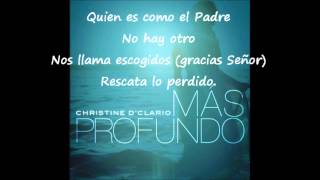 Vignette de la vidéo "Quién Es Como El Padre Christine D'Clario (Letra) Más Profundo"