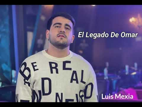 El Legado De Omar | Luis Mexia (Proximamente) Corridos 2022