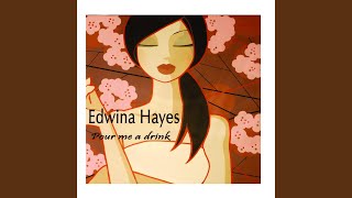 Video thumbnail of "Edwina Hayes - Pour Me A Drink"