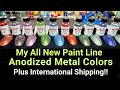 My all new paint line  anodized metal colors  international shipping too