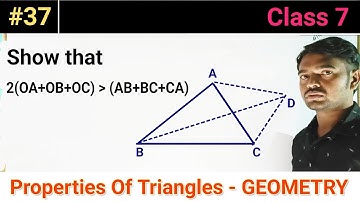 Show that 2(OA+OB+OC) greater than (AB+BC+CA)|Geometry |Class 7|Properties of triangles #37।Maths