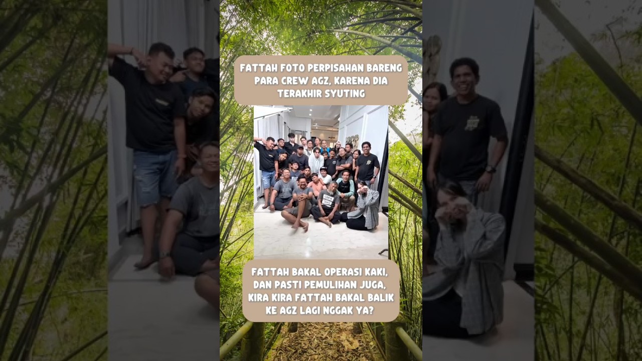 Fattah foto perpisahan bareng para crew #agz#aqeelacalista#fattahsyach#asmaragenz#viralshort