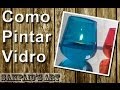 Como Pintar Vidro [Método Simples]