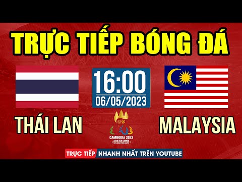 Trực Tiếp THÁI LAN vs MALAYSIA | Trực Tiếp Bóng Đá Hôm Nay | Sea Games 32