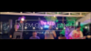 Vòng Chung Kết The Keo Idol 2023 - Phạm Anh Nhi - Vì Em Quá Yêu Anh