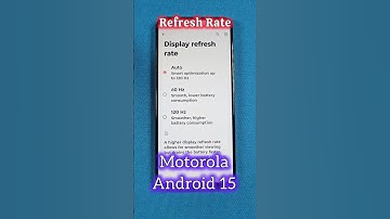 Display Refresh Rate Change - Motorola Android 15