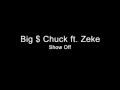 Big  chuck ft zeke  show off