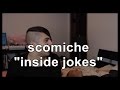 scömìche "inside jokes"