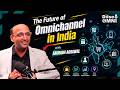 Future of Omnichannel in India | A 5-Year Outlook | Learnings from Lenskart, American Express & TATA