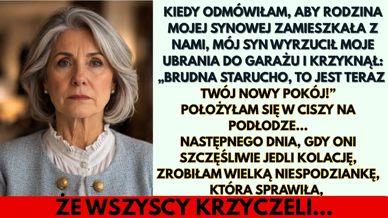 Mój syn krzyknął mi prosto w twarz: „Będziesz spać w garażu, pokój jest dla mojej teściowej!”