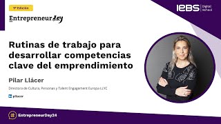 Rutinas de trabajo para desarrollar competencias clave del emprendimiento 📈 | Pilar Llácer