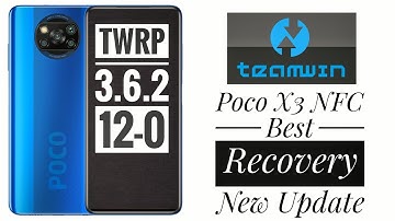 Best Recovery For Poco X3 TWRP 3.6.2 12-0 Brigudev New Update