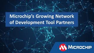 Microchips Growing Network Of Development Tool Partners