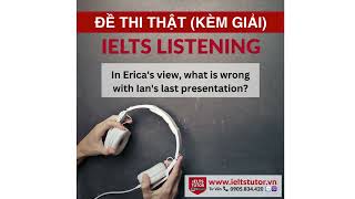 In Erica's view, what is wrong with Ian's last presentation: IELTS LISTENING Vol 7 Test 1 Section 3