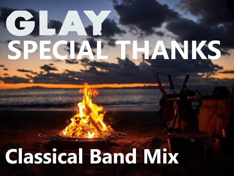 GLAY / SPECIAL THANKS (Classical Band Mix)