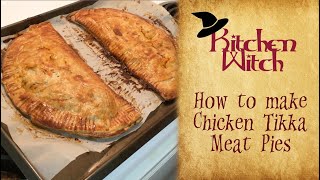 Kitchen Witch Episode 01 - Chicken Tikka Meat Pies