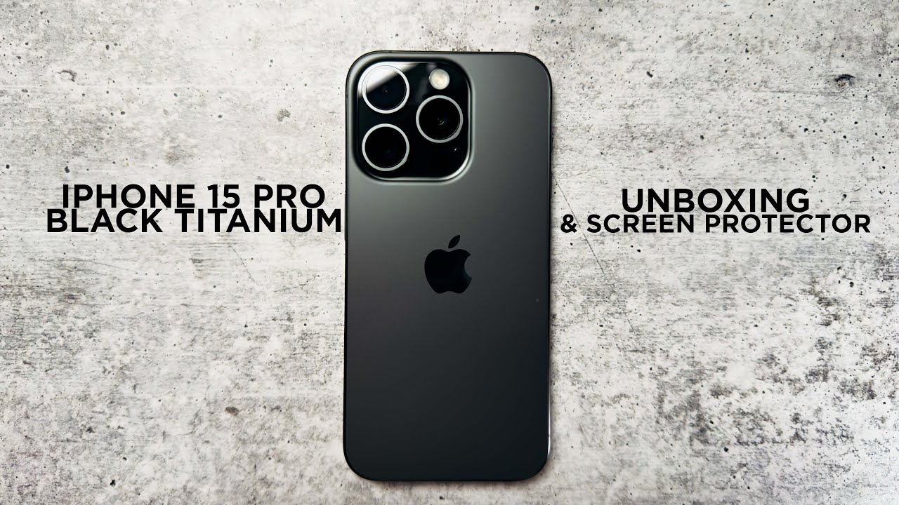 Iphone 15 Pro Black Titanium - Unboxing & Screen Protector - YouTube