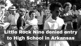 4th September 1957: Nine Black students denied entry to Little Rock High School in Arkansas