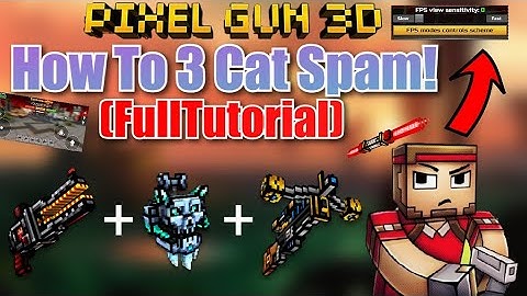 *NEW* How To 3 Cat Spam in Pixel Gun 3D! (Complete Step-by-Step Tutorial)! | 2020