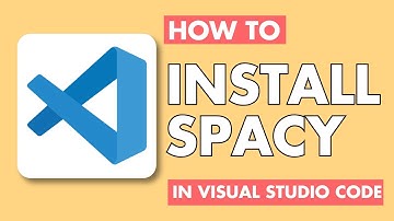 How To Install SpaCy In Visual Studio Code | Install Spacy in VSCode | Easy Tutorial