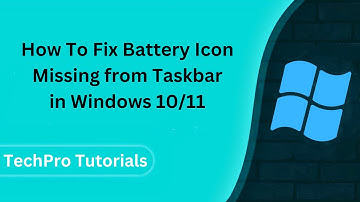 How To Fix Battery Icon Missing from Taskbar in Windows 10/11
