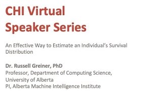 CHI Virtual Speaker Series: An Effective Way to Estimate an Individual’s Survival Distribution