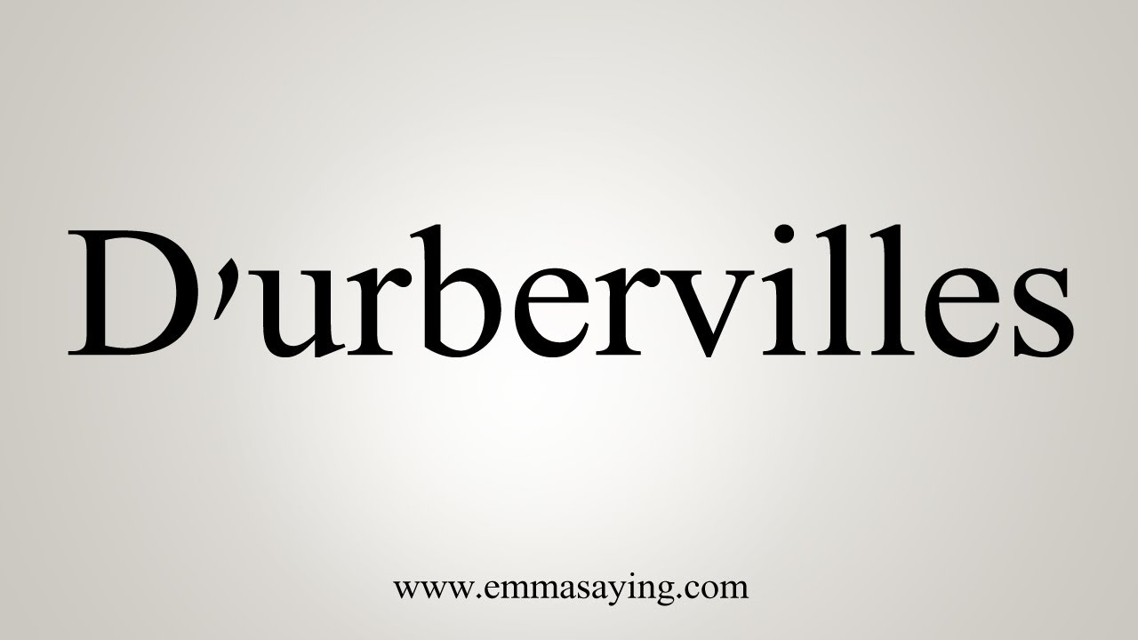How To Say D Urbervilles How To Say D Urbervilles