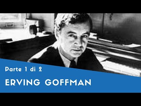 Erving Goffman - Parte I (la Prospettiva Drammaturgica, i Ruoli Incongruenti)