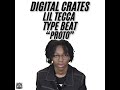 DIGITAL CRATES LIL TECCA TYPE BEAT 'PROTO'