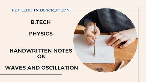 Waves and Oscillation|B.Tech Physics Handwritten Notes|