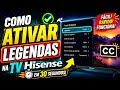 COMO ATIVAR LEGENDAS NA TELA DA TV HISENSE