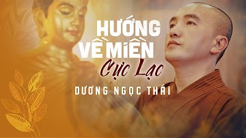 [MỚI NHẤT] HƯỚNG VỀ MIỀN CỰC LẠC | Dương Ngọc Thái | Nhạc Phật Giáo Hay Nhất 2024