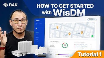 How to Get Started with WisDM | RAKwireless IoT Gateway Fleet Management Guide