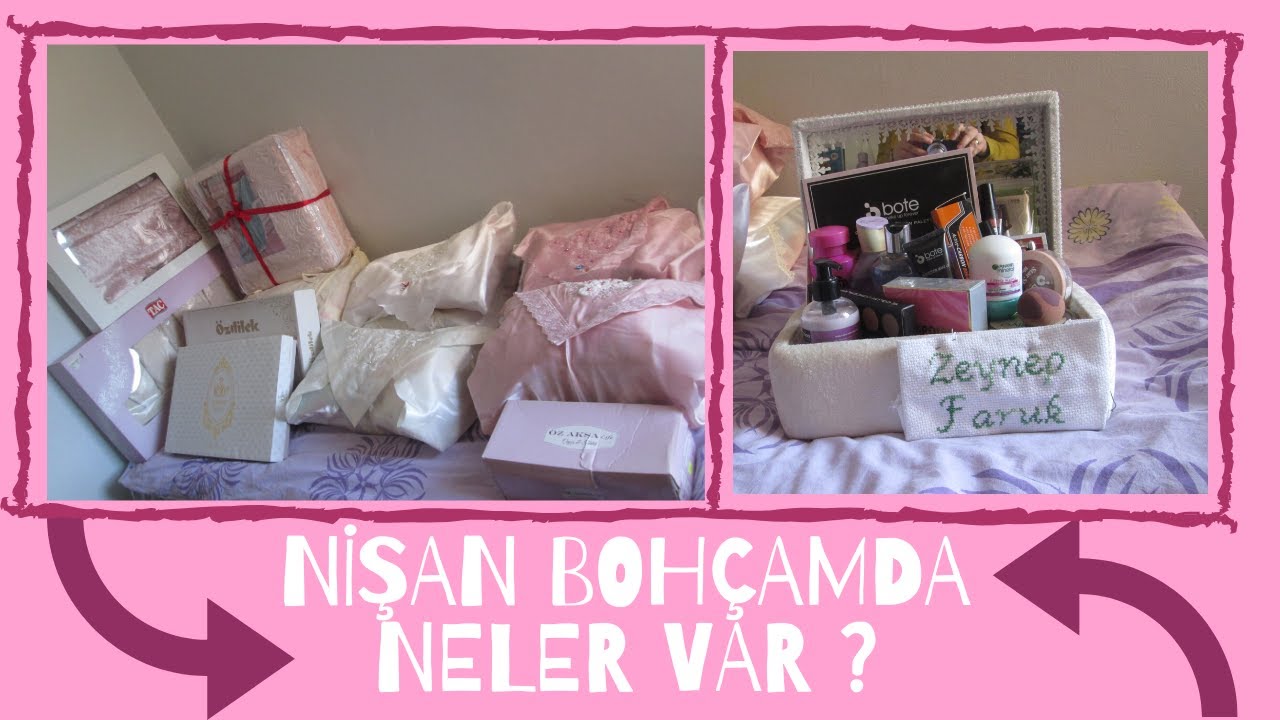 NİŞAN BOHÇAMDA NELER VAR ? NİŞAN BOHÇAMI AÇIYORUM / GELİNE GELEN NİŞAN BOHÇASI ?