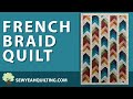 How to Sew an easy French Braid Quilt Tutorial!