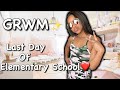 GRWM LAST DAY OF ELEMENTARY SCHOOL!!!