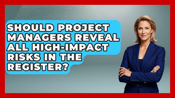 Should Project Managers Reveal All High-impact Risks In The Register? - The Project Manager Toolkit