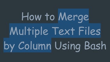 How to Merge Multiple Text Files by Column Using Bash