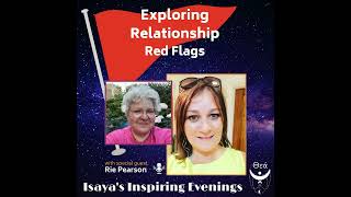 Exploring Relationships Red Flags Series, episode 4, Early Dating and red flags, with Rie Pearson
